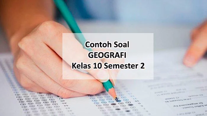 40 Contoh Soal Geografi Kelas 10 Semester 2 dan Kunci Jawabannya