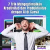 7 Tips dan Trik Canva untuk Meningkatkan Produktivitas Desain