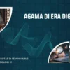 Agama Digital: Dari Keteladanan ke Fanatisme