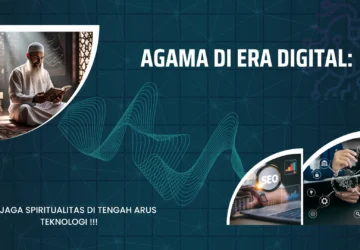Agama Digital: Dari Keteladanan ke Fanatisme