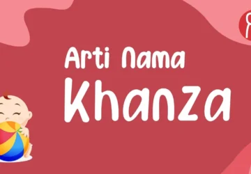 Arti Nama Khanza dan 35 Ide Rangkaian yang Indah