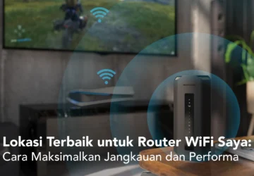Cara Mengatasi Koneksi WiFi Lambat dengan Posisi Router yang Tepat