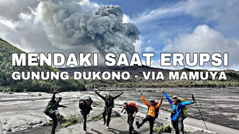 Erupsi Gunung Dukono: 3 Korban Jiwa dan 17 Pendaki Terselamatkan