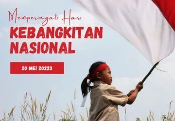 Inspirasi Kebangkitan Nasional: 75 Kutipan Menyentuh Hati untuk Memperingati Hari Kebangkitan Nasional