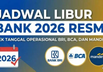 Jadwal Operasional Bank BRI dan BSI Selama Libur Kenaikan Yesus 2026