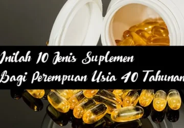 Kebutuhan Suplemen Perempuan Menurut Usia: Apa yang Harus Diperhatikan?