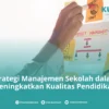 Kepala Sekolah: Peran Strategis dalam Meningkatkan Mutu Pendidikan