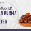 Makan Kurma untuk Diabetes? Dokter Beri Sinyal Hijau