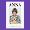 Mengungkap Ambisi Anna Wintour: Biografi oleh Amy Odell