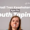 Mengungkap Tren Mouth Taping: Apakah Ini Benar-Benar Membantu Kualitas Pernapasan dan Istirahat?
