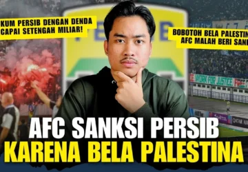 Persib Kena Denda Rp3,5 Miliar dan Hukuman Tanpa Penonton dari AFC