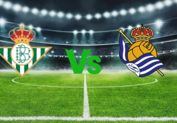 Real Betis dan Real Sociedad Berjuang Demi Tiket Eropa di La Liga