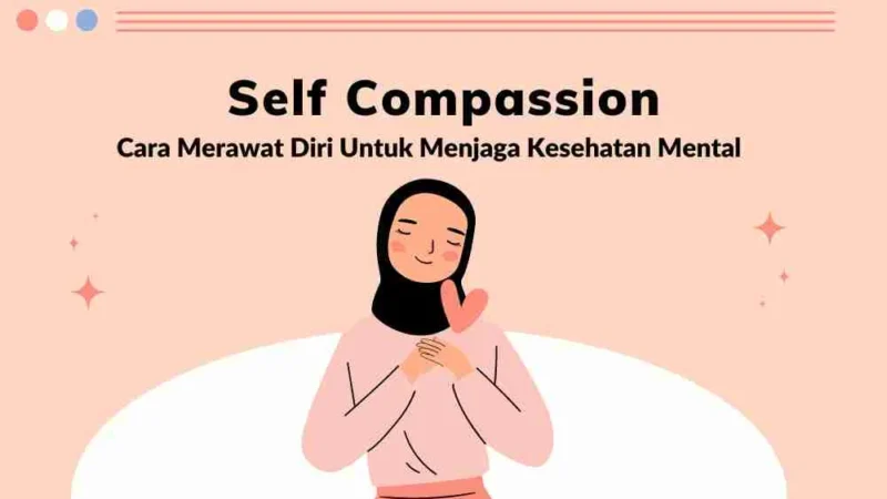 Self-Compassion: Fondasi Kesehatan Mental dalam Spiritualitas Modern