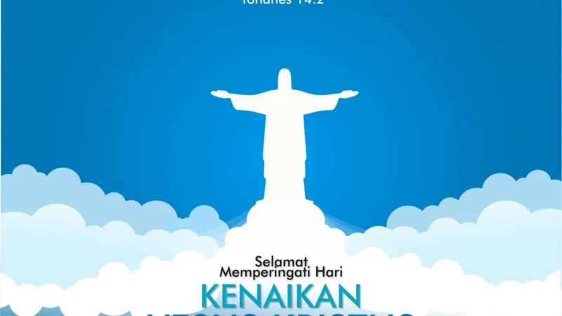 Ucapan Hari Kenaikan Yesus Kristus 2026: Inspirasi dan Makna