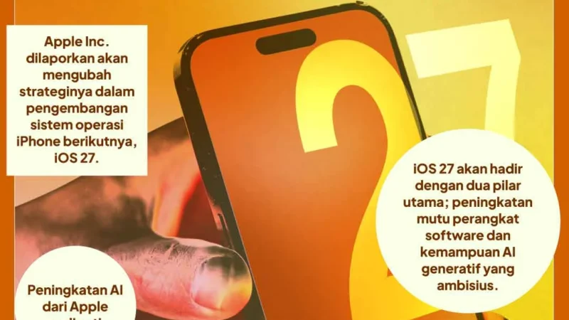Apple Luncurkan iOS 27 dengan Pembaruan Fitur AI yang Revolusioner