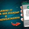 Ciri-Ciri Akun WhatsApp Disadap dan Cara Mengamankannya dengan Mudah