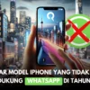 iPhone Tak Bisa WhatsApp Mulai Juni 2026: Daftar Ponsel yang Dihapus Dukungan