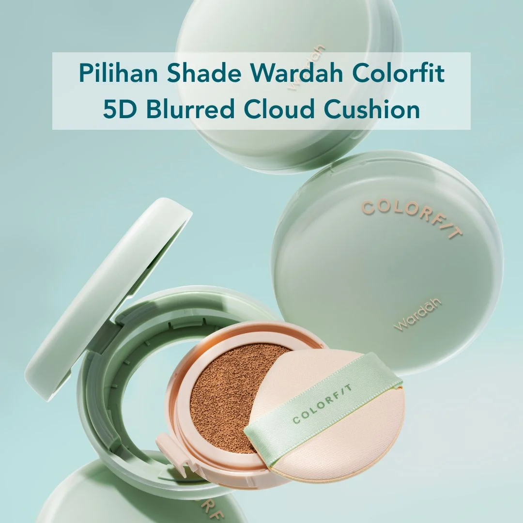 Perbedaan Cushion Wardah Colorfit Hijau dan Krem: Apa Saja Manfaatnya?