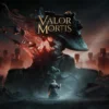 Valor Mortis Mengumumkan Tanggal Rilisnya dalam Trailer Baru yang Berdarah
